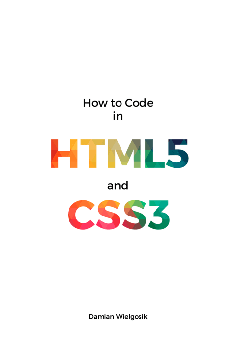 How to Code in HTML5 and CSS3